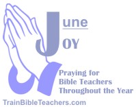 Pray Bible Teachers Have Joy in Teaching
