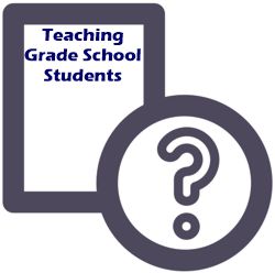 FAQ about Teaching Grade School Students